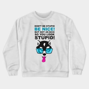 Be nice! Crewneck Sweatshirt